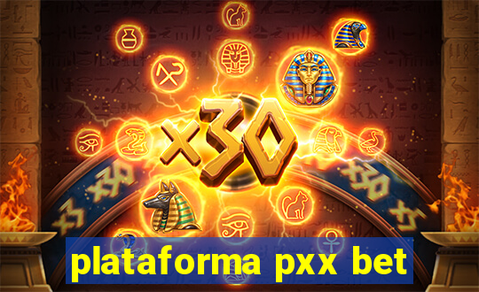 plataforma pxx bet